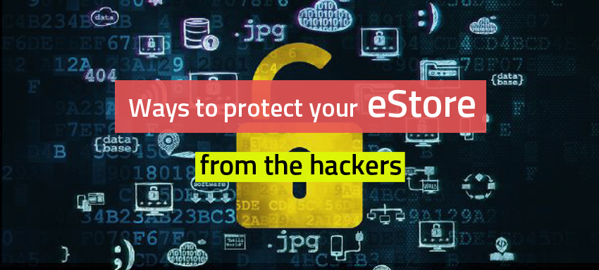 Ways to protect your eStore from the hackers