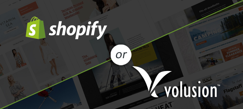 How to make a choice between shopify and volusion?