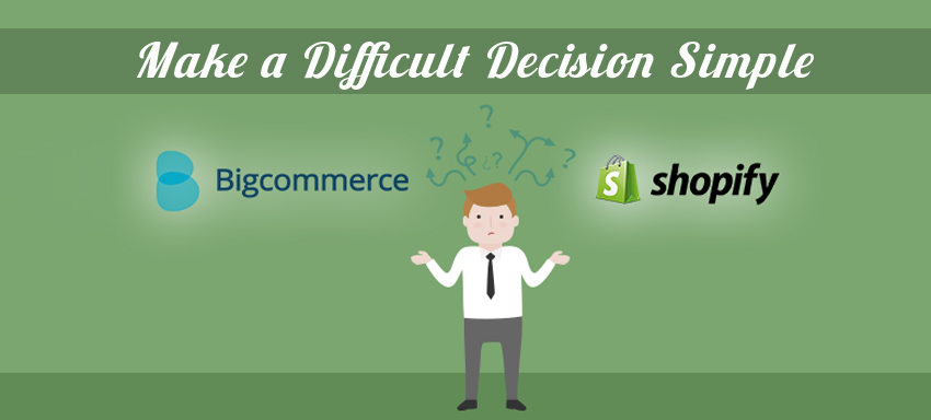 BigCommerce or Shopify