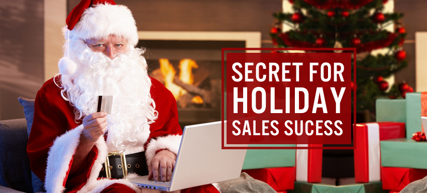 Secret For Holiday Sales Sucess