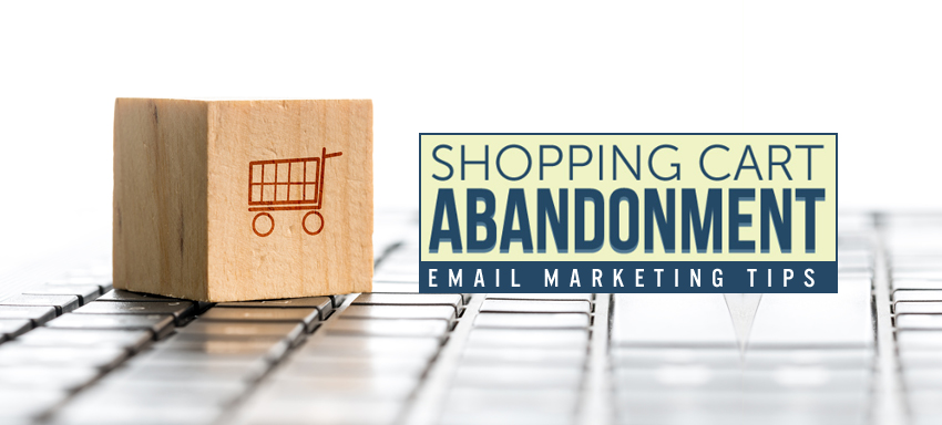 Email marketing tips to absorb abandoned cart