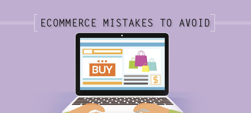 8 Ecommerce Mistakes to avoid