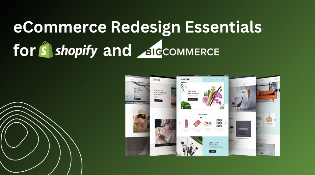 Transform Your Online Presence: eCommerce Website Redesign Essentials for Shopify and BigCommerce